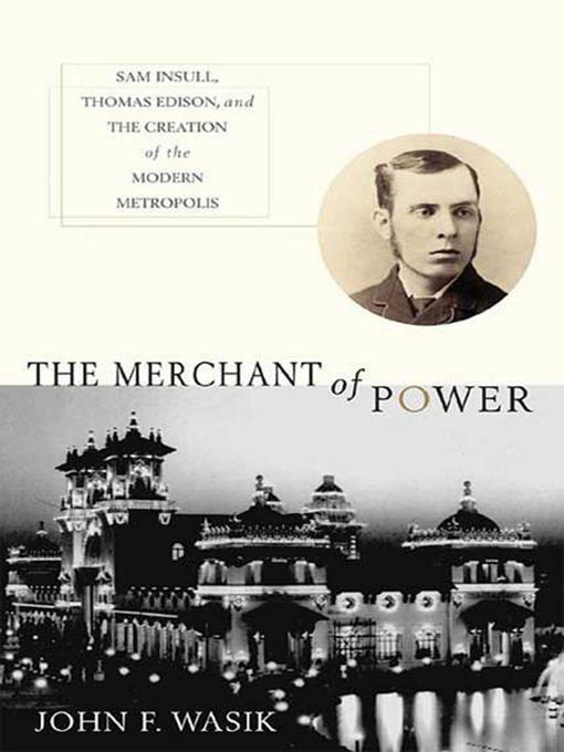 Title details for The Merchant of Power by John F. Wasik - Available
